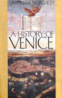 A History of Venice - John Julius Norwich