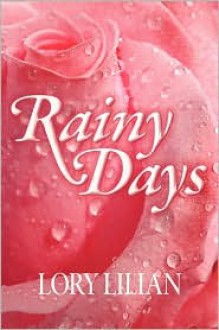 Rainy Days - An Alternative Journey From Pride And Prejudice To Passion And Love. - Lory Lilian