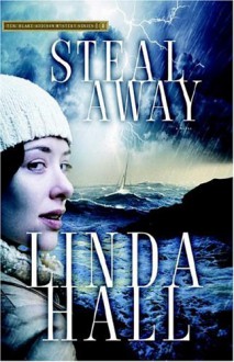 Steal Away (Teri Blake-Addison Mystery Series) - Linda Hall