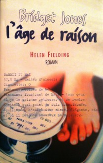 Bridget Jones : l'âge de raison - Helen Fielding