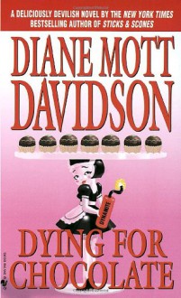 Dying for Chocolate( A Goldy Bear Cullinary Mystery #2) - Diane Mott Davidson