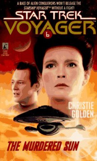 The Murdered Sun (Star Trek Voyager, No 6) - Christie Golden