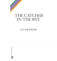 The Catcher in the Rye - J.D. Salinger