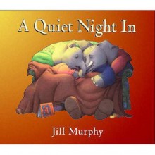 A Quiet Night In - Jill Murphy