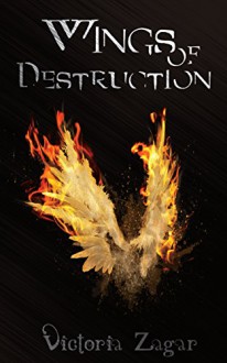 Wings of Destruction - Victoria Zagar