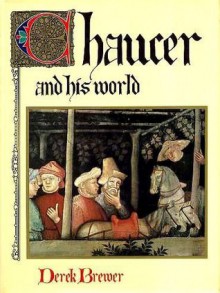 Chaucer and his World - Derek S. Brewer