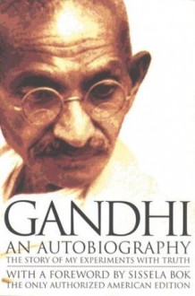 The Story of My Experiments with Truth - Mahatma Gandhi