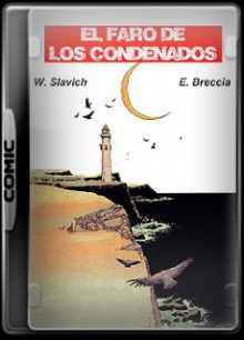 El faro de los condenados - Walter Slavich, Enrique Breccia