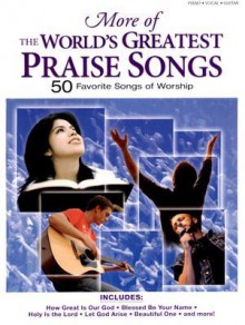 More of the Greatest Praise Songs: 50 Favorite Songs of Worship - Shawnee Press