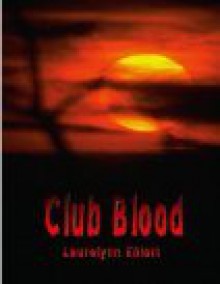 Club Blood - Lauralynn Elliott