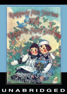 Raggedy Ann Stories and Raggedy Andy Stories (Library Edition) - Johnny Gruelle, Kristen Underwood