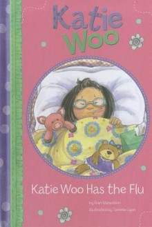 Katie Woo Has the Flu - Fran Manushkin