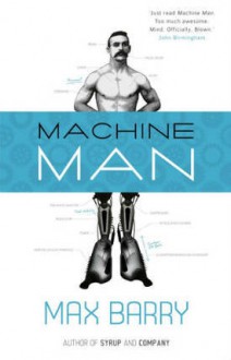 Machine Man - Max Barry