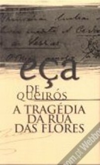 A Tragédia da Rua das flores - Eça de Queirós