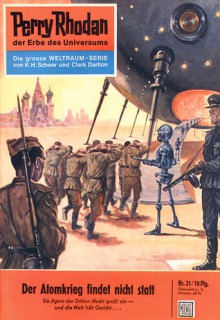 Perry Rhodan 21: Der Atomkrieg findet nicht statt (Perry Rhodan - Heftromane, #21) - Kurt Mahr