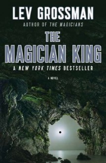 The Magician King - Lev Grossman