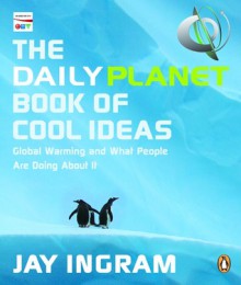 Daily Planet Book Of Cool Ideas - Jay Ingram