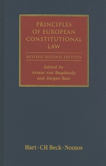 Principles of European Constitutional Law - Armin von Bogdandy, Jürgen Bast