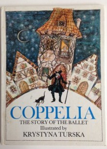 Coppelia: Story of the Ballet - Linda M. Jennings