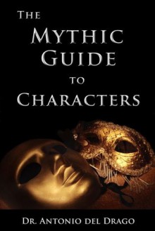 The Mythic Guide to Characters - Antonio Del Drago, Derek Bowen