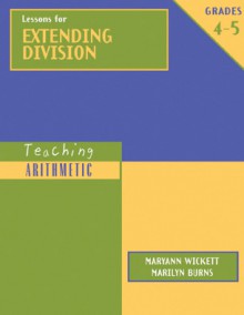 Lessons for Extending Division, Grades 4-5 - Maryann Wickett, Marilyn Burns