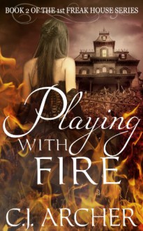 Playing With Fire - C.J. Archer