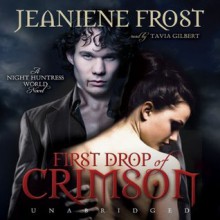 First Drop of Crimson - Jeaniene Frost, Tavia Gilbert