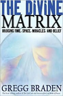 Divine Matrix - Gregg Braden