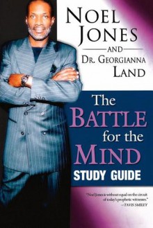 Battle for the Mind Study Guide - Noel Jones