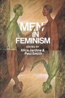 Men in Feminism (Rle Feminist Theory) - Alice Jardine, Paul Smith