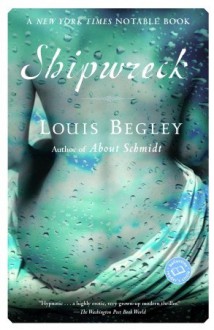 Shipwreck - Louis Begley