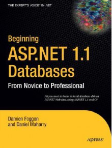 Beginning ASP.Net 1.1 Databases: From Novice to Professional - Damien Foggon, Dan Maharry