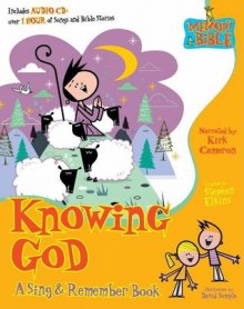 Knowing God: A Sing & Remember Book [With CD (Audio)] - Stephen Elkins