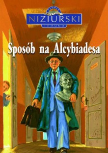 Sposób na Alcybiadesa - Edmund Niziurski