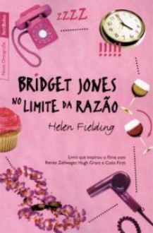 Bridget Jones: No Limite da Razão - Helen Fielding