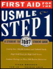 1997 First Aid for the USMLE: Step 1 - Vikas Bhushan, Chirag Amin, Tao T. Le