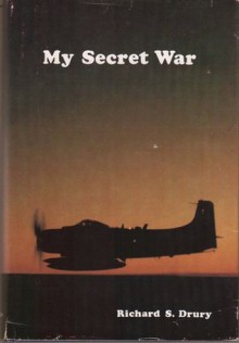 My Secret War - Richard S. Drury