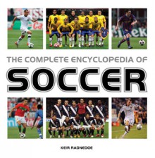 The Complete Encyclopedia of Soccer - Keir Radnedge, Bobby Robson