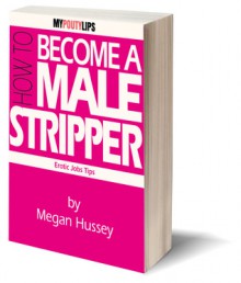 How To Become A Male Stripper - Megan Hussey