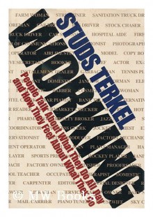 Working: People Talk About What They Do All Day and How They Feel About What They Do - Studs Terkel