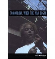 Tomorrow, When the War Began (The Tomorrow Series, #1) - John Marsden