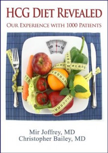 HCG DIET REVEALED: Our experience with 1000 patients - Mir Joffrey, Christopher Bailey