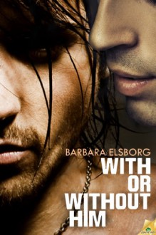 With or Without Him - Barbara Elsborg