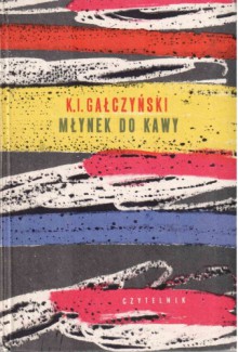 Młynek do kawy - Konstanty Ildefons Gałczyński