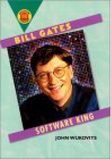 Bill Gates: Software King - John F. Wukovits