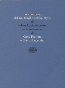 Lo strano caso del Dr. Jekyll e del Sig. Hyde - Robert Louis Stevenson, Carlo Fruttero, Franco Lucentini