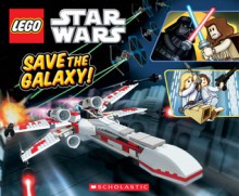 Lego Star Wars: Save the Galaxy! - Ace Landers, Greg Hyland, Scholastic Inc.