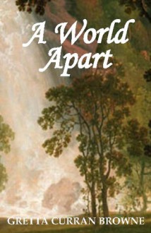 A World Apart - Gretta Curran Browne