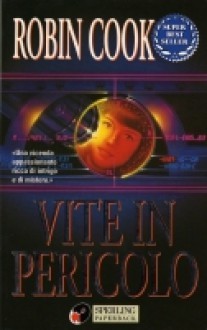 Vite in pericolo - Linda De Angelis, Robin Cook