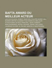 Bafta Award Du Meilleur Acteur: Jack Nicholson, Robert Redford, Philippe Noiret, Bill Murray - Source Wikipedia